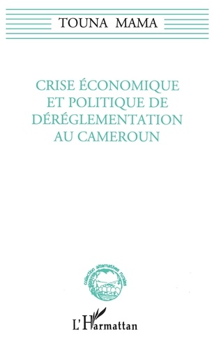 Crise économique et politique de déréglementation au Cameroun