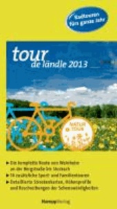 Tour de Ländle 2013 - Radtouren für das ganze Jahr. NaturTour. Die komplette Route von Weinheim an der Bergstraße bis Stockach. 14 zusätzliche Sport- und Familientouren. Detaillierte Streckenkarten, Höhenprofile und Beschr.