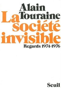 La Societe Invisible. Regards 1974-1976