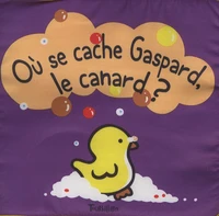 Où se cache Gaspard le canard ?