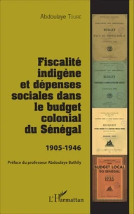 Fiscalité indigène et dépenses sociales dans le budget colonial du Sénégal (1905-1946)