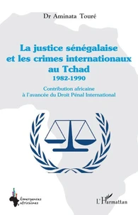 La justice sénégalaise et les crimes internationaux au Tchad (1982-1990)