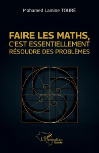 Faire les maths, c'est essentiellement résoudre des problèmes