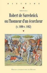 Robert de Sarrebrück ou l'honneur d'un écorcheur (v. 1400-v. 1462)