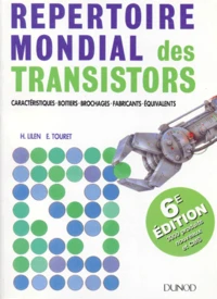 Repertoire Mondial Des Transistors. Toutes Les Caracteristiques Pour Identifier, Selectionner Et Substituer