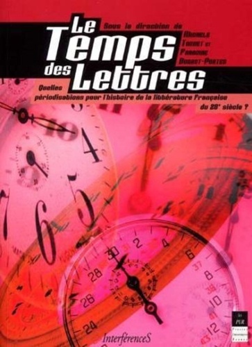 Le Temps Des Lettres. Quelles Periodisations Pour L'Histoire De La Litterature Francaise Du Xxeme Siecle ?
