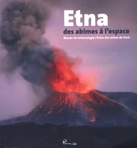 Etna, des abîmes à l'espace