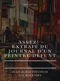 Assez! - Extrait du journal d'un peintre défunt