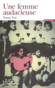 Touria Tazi - Une femme audacieuse.