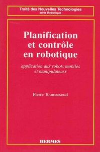 Planification et contrôle en robotique: application aux robots mobiles et manipulateurs