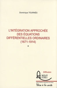 L'intégration approchée des équations différentielles ordinaires (1671-1914)