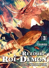  Tourou - Le retour du Roi-Démon 3 : Le Retour du Roi-Démon T03 - Le Retour du Roi-Démon qui a décidé de former sa propre guilde de monstres après avoir été salement battu par le héros..