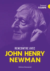 Rencontre avec John Henry Newman