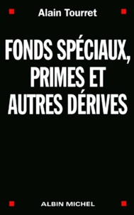 Fonds Speciaux, Primes Et Autres Derives