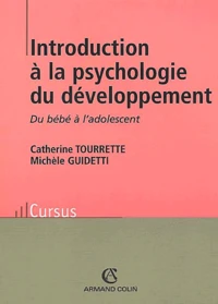 Introduction A La Psychologie Du Developpement. Du Bebe A L'Adolescent
