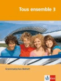 Tous ensemble 3. Grammatisches Beiheft