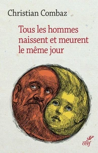 Tous les hommes naissent et meurent le même jour