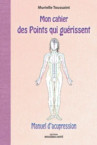 Mon cahier des points qui guérissent