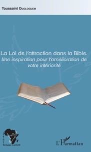Toussaint Ouologuem - La Loi de l'Attraction dans la Bible.