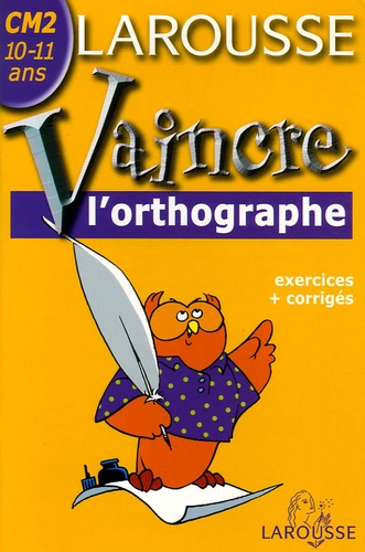 Toussaint Pirotte - Vaincre l'orthographe CM2 10-11 ans.