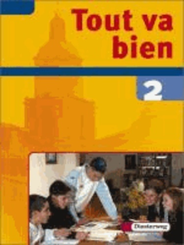 Tout va bien 2 - Arbeitsheft - 8 Schuljahr / Inkl. CD-ROM - Lehrwerk für den Französischunterricht.