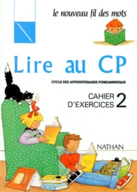 Lire Au Cp. Cahier D'Exercices Numero 2, Cycle Des Apprentissages Fondamentaux