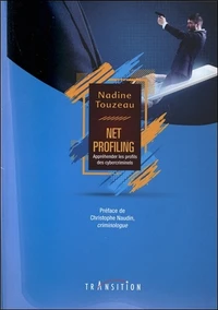 Net profiling : appréhender les profils des cybercriminels