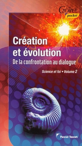Touzet Pascal - CREATION ET EVOLUTION De la confrontation au dialogue vol 2.