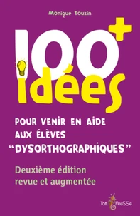 100+ idées pour venir en aide aux élèves "dysorthographiques"