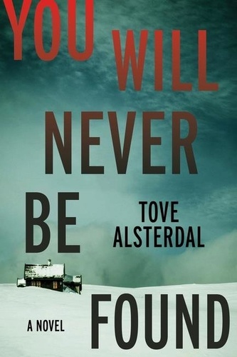 Tove Alsterdal et Alice Menzies - You Will Never Be Found - A Mystery Novel.