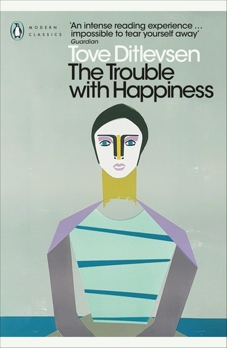 Tove Ditlevsen et Michael Favala Goldman - The Trouble with Happiness - and Other Stories.