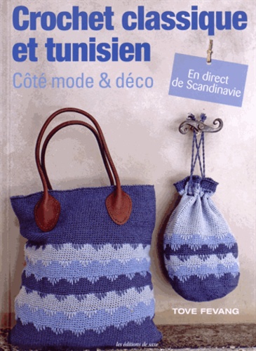 Tove Fevang - Crochet classique et tunisien - Côté mode & déco.