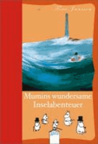 Tove Jansson - Die Mumins. Mumins wundersame Inselabenteuer.