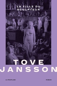 Tove Jansson - La fille du sculpteur.
