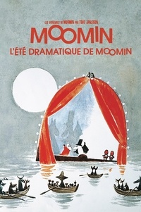 Tove Jansson - Les aventures de Moomin  : L'été dramatique de Moomin.