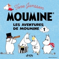 Tove Jansson et Madalina Florescu - Les Aventures de Moumine 1.