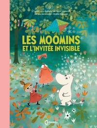 Tove Jansson et Cecilia Davidsson - Les Moomins et l'invitée invisible.
