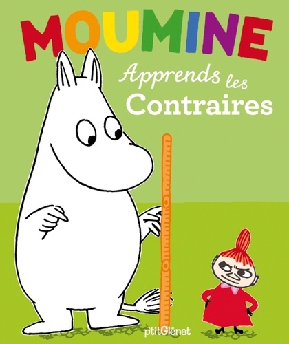 Tove Jansson - Moumine  : Apprends les contraires.