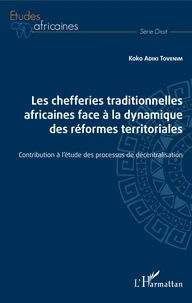 Les chefferies traditionnelles africaines face à la dynamique des réformes territoriales