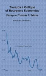 Towards a Critique of Bourgeois Economics - Essays of Thomas T. Sekine.