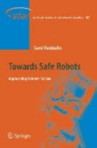 Towards Safe Robots - Approaching Asimov's 1st Law.