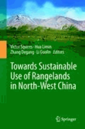 Victor Squires - Towards Sustainable Use of Rangelands in North-West China.