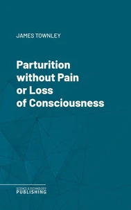 Parturition without Pain or Loss of Consciousness