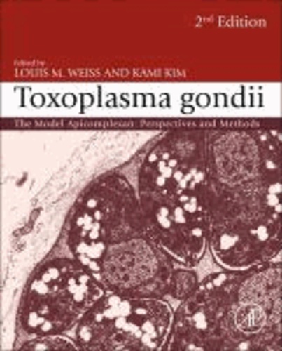 Toxoplasma Gondii - The Model Apicomplexan. Perspectives and Methods.