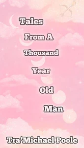 Tales From A Thousand Year Old Man