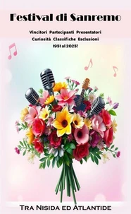 Festival di Sanremo Vincitori Partecipanti Presentatori Curiosità Classifiche Esclusioni 1951 al 2025!