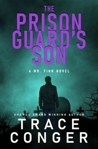  Trace Conger - The Prison Guard's Son - Mr. Finn, #3.