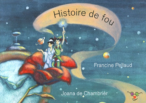 Francine Pellaud et Joana de Chambrier - Histoire de fou.