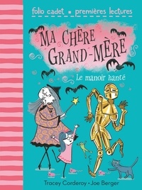 Tracey Corderoy et Joe Berger - Ma chère grand-mère Tome 3 : Le manoir hanté.