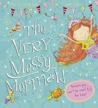 Tracey Corderoy et Kate Leake - The Very Messy Mermaid.
